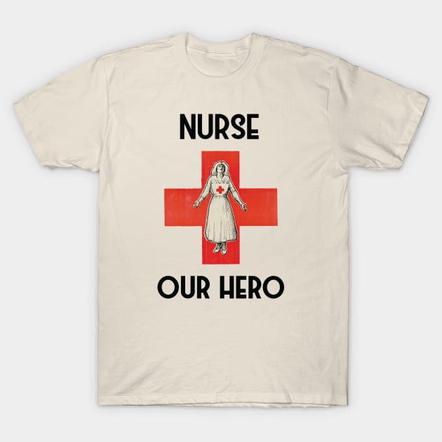 Nurse our hero T-Shirt by grafart